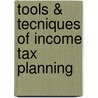Tools & Tecniques of Income Tax Planning door Stephan Leimberg