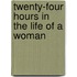 Twenty-Four Hours in the Life of a Woman