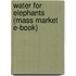 Water for Elephants (Mass Market E-Book)