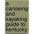 A Canoeing and Kayaking Guide to Kentucky