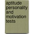 Aptitude Personality and Motivation Tests