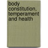 Body Constitution, Temperament and Health door Shahid Akbar M.D.Ph.D.
