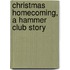 Christmas Homecoming, a Hammer Club Story