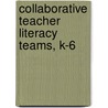 Collaborative Teacher Literacy Teams, K-6 door Elaine Mcewan-adkins