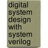 Digital System Design with System Verilog door Mark Zwolinski