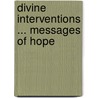 Divine Interventions ... Messages of Hope by Schick E.M.