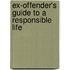 Ex-Offender's Guide to a Responsible Life