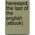 Hereward, the Last of the English (Ebook)