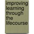 Improving Learning Through the Lifecourse