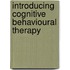 Introducing Cognitive Behavioural Therapy