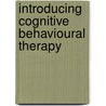 Introducing Cognitive Behavioural Therapy by Elaine Foreman