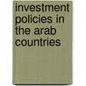 Investment Policies in the Arab Countries door Sad El-Naggar