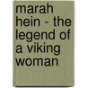 Marah Hein - the Legend of a Viking Woman door Francine J. Colangelo