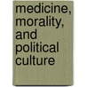 Medicine, Morality, and Political Culture door Ida Blom