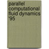 Parallel Computational Fluid Dynamics '95 door Akin Ecer
