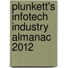 Plunkett's Infotech Industry Almanac 2012 door Jack W. Plunkett