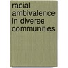 Racial Ambivalence in Diverse Communities door Meghan A. Burke