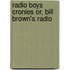 Radio Boys Cronies Or, Bill Brown's Radio