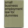 Small Business Employment Law for Dummies by Liz Barclay