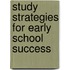 Study Strategies for Early School Success
