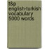 T&P English-Turkish Vocabulary 5000 Words