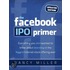 The Facebook Ipo Primer (Updated Edition)