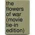 The Flowers of War (Movie Tie-In Edition)