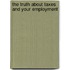 The Truth About Taxes and Your Employment