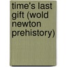 Time's Last Gift (Wold Newton Prehistory) door Phillip Jose Farmer