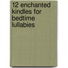 12 Enchanted Kindles for Bedtime Lullabies door Gn Eltoukhy
