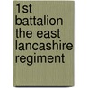 1st Battalion the East Lancashire Regiment door Capt E. C. Hopkinson