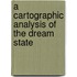 A Cartographic Analysis of the Dream State