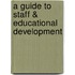 A Guide to Staff & Educational Development