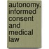 Autonomy, Informed Consent and Medical Law