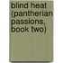 Blind Heat (Pantherian Passions, Book Two)