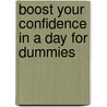 Boost Your Confidence in a Day for Dummies by Kate Burton
