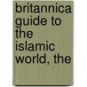 Britannica Guide to the Islamic World, The door Inc. Encyclopaedia Britannica