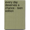 Every Day Deserves a Chance - Teen Edition door Max Luccado
