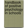 Handbook of Positive Psychology in Schools door Rich Gilman