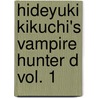 Hideyuki Kikuchi's Vampire Hunter D Vol. 1 door Hideyuki Kikuchi