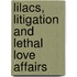Lilacs, Litigation and Lethal Love Affairs