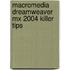 Macromedia Dreamweaver Mx 2004 Killer Tips