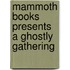 Mammoth Books Presents a Ghostly Gathering