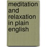 Meditation and Relaxation in Plain English door Bob Sharples