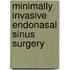 Minimally Invasive Endonasal Sinus Surgery