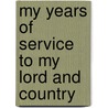 My Years of Service to My Lord and Country door Paul A. Stong