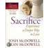 Sacrifice--Experience a Deeper Way to Love