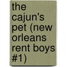 The Cajun's Pet (New Orleans Rent Boys #1) door Jana Downs