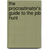 The Procrastinator's Guide to the Job Hunt door Lorelei Lanum