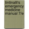 Tintinalli's Emergency Medicine Manual 7/E door O. John Ma